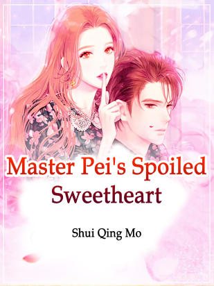 Master Pei's Spoiled Sweetheart